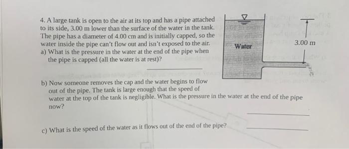 4 A Large Tank Is Open To The Air At Its Top And Has A Pipe Attached To Its Side 3 00 M Lower Than The Surface Of The 1