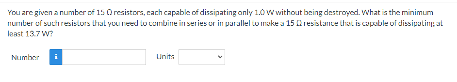 You Are Given A Number Of 15 Resistors Each Capable Of Dissipating Only 1 0 W Without Being Destroyed What Is The Mi 1