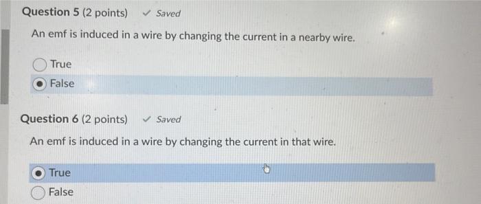 Question 5 2 Points Saved An Emf Is Induced In A Wire By Changing The Current In A Nearby Wire A True False Questio 1