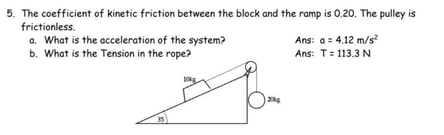 5 The Coefficient Of Kinetic Friction Between The Block And The Ramp Is 0 20 The Pulley Is Frictionless A What Is Th 1