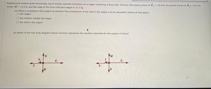 Suppose Two Children Push Horizontally But In Exactly Opposite Directions Ons Wagon Containing A Third Child The Firs 1