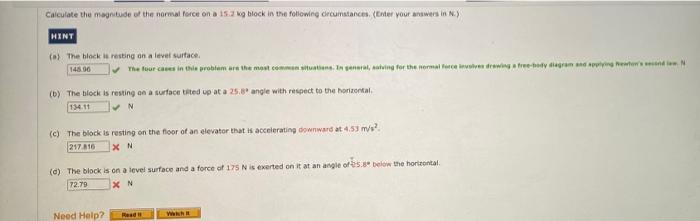 Calculate The Magnitude Of The Normal Force On A 15 2 W Block In The Following Drcumstances Enter Your Answers In Min 1