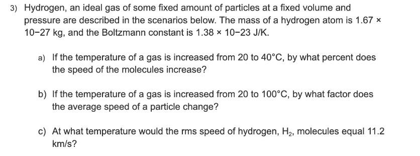 3 Hydrogen An Ideal Gas Of Some Fixed Amount Of Particles At A Fixed Volume And Pressure Are Described In The Scenario 1