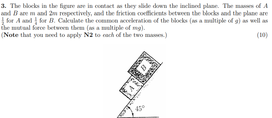 3 The Blocks In The Figure Are In Contact As They Slide Down The Inclined Plane The Masses Of A And B Are M And 2m Res 1