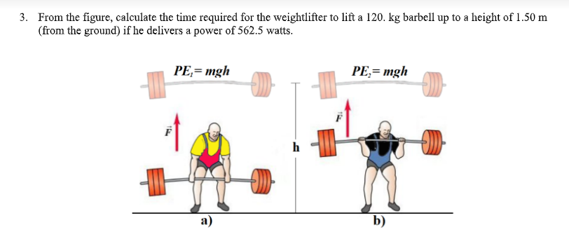 3 From The Figure Calculate The Time Required For The Weightlifter To Lift A 120 Kg Barbell Up To A Height Of 1 50 M 1