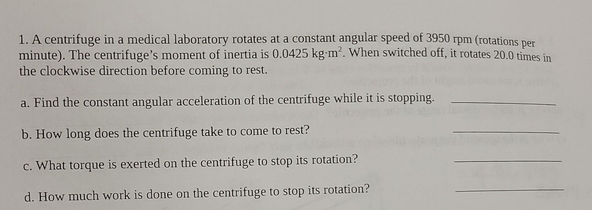 1 A Centrifuge In A Medical Laboratory Rotates At A Constant Angular Speed Of 3950 Rpm Rotations Per Minute The Cent 1