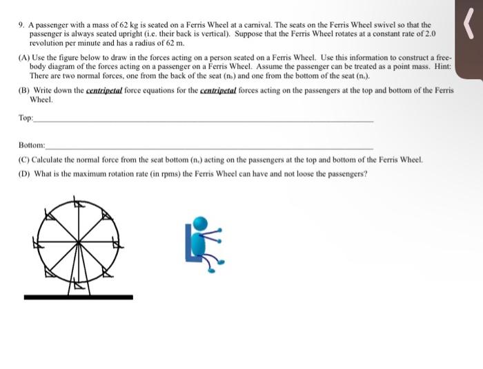 S 9 A Passenger With A Mass Of 62 Kg Is Seated On A Ferris Wheel At A Carnival The Seats On The Ferris Wheel Swivel So 1