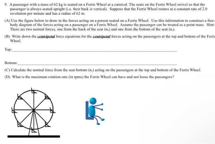 S 9 A Passenger With A Mass Of 62 Kg Is Seated On A Ferris Wheel At A Carnival The Seats On The Ferris Wheel Swivel So 2