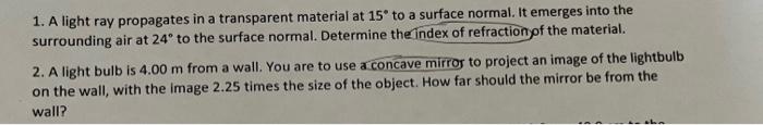 1 A Light Ray Propagates In A Transparent Material At 15 To A Surface Normal It Emerges Into The Surrounding Air At 24 1