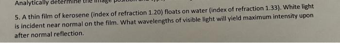 Analytically Dete 5 A Thin Film Of Kerosene Index Of Refraction 1 20 Floats On Water Index Of Refraction 1 33 Whit 1