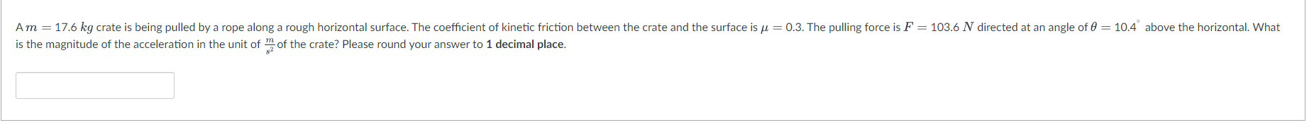 A M 17 6 Kg Crate Is Being Pulled By A Rope Along A Rough Horizontal Surface The Coefficient Of Kinetic Friction Betwe 1