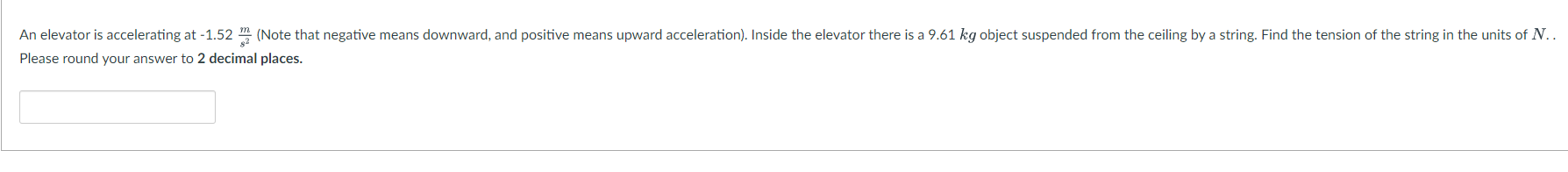 An Elevator Is Accelerating At 1 52 Ms2 Note That Negative Means Downward And Positive Means Upward Acceleration In 1