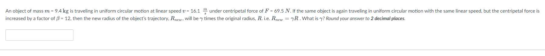An Object Of Mass M 9 4 Kg Is Traveling In Uniform Circular Motion At Linear Speed V 16 1 Ms Under Centripetal Forc 1
