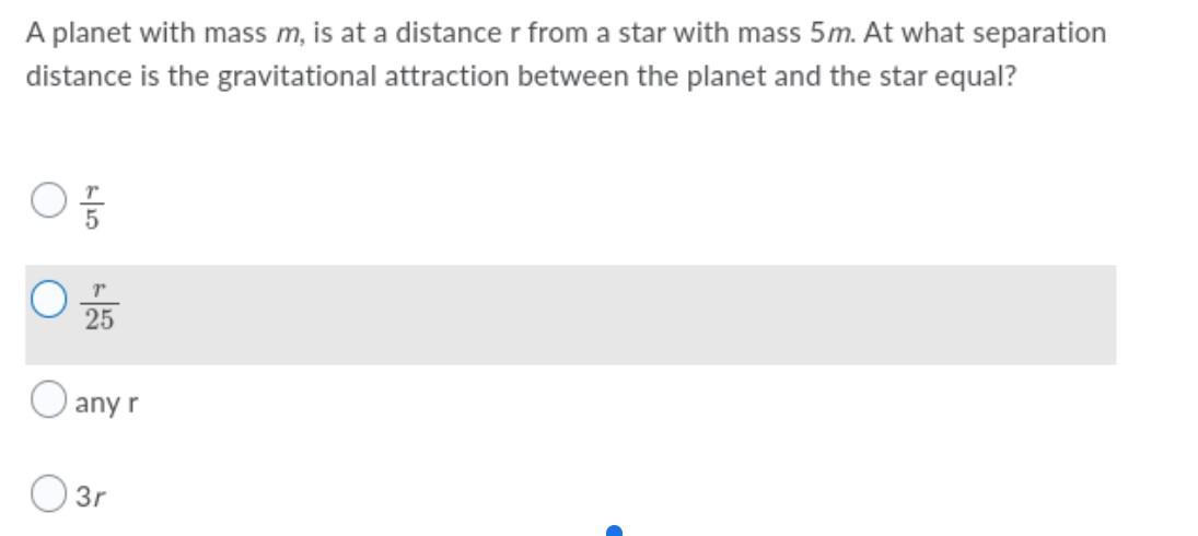 A Planet With Mass M Is At A Distance R From A Star With Mass 5m At What Separation Distance Is The Gravitational Attr 1