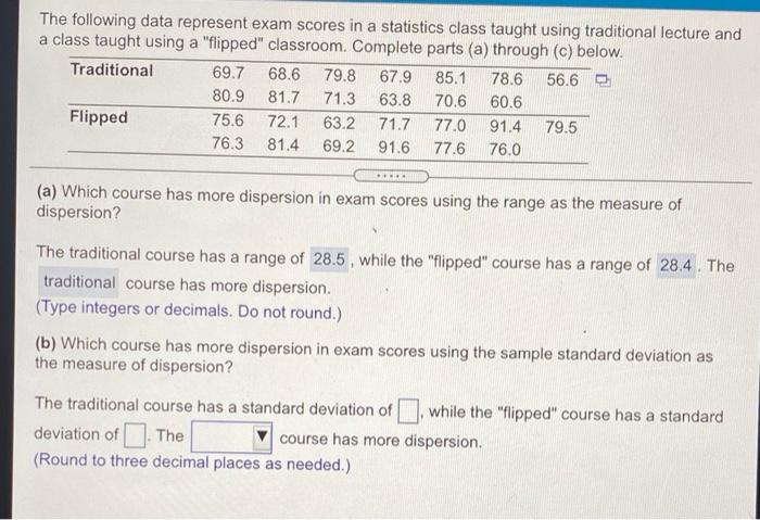 The Following Data Represent Exam Scores In A Statistics Class Taught Using Traditional Lecture And A Class Taught Using 1