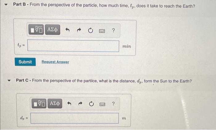As Seen From The Earth The Distance From Earth To The Sunis 1 50 X 1011 M A Certain Particle Travels That Distance In 2