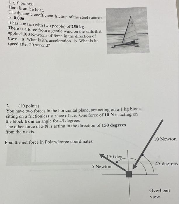 1 10 Points Here Is An Ice Boat The Dynamic Coefficient Friction Of The Steel Runn Runners Is 0 006 It Has A Mass Wi 1