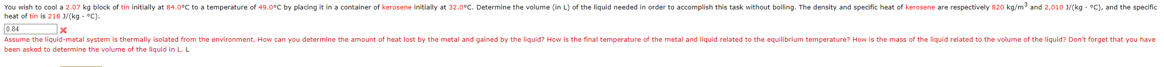 You Wish To Cool A 2 07 Kg Block Of Tin Initially At 84 0 C To A Temperature Of 49 0 C By Placing It In A Container Of K 1