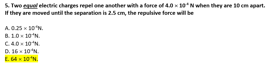 5 Two Equal Electric Charges Repel One Another With A Force Of 4 0 X 104 N When They Are 10 Cm Apart If They Are Moved 1