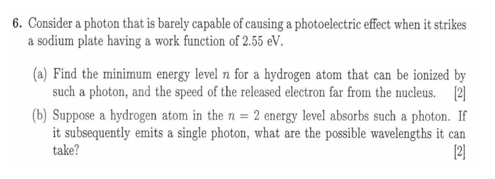 A 6 Consider A Photon That Is Barely Capable Of Causing A Photoelectric Effect When It Strikes A Sodium Plate Having A 1