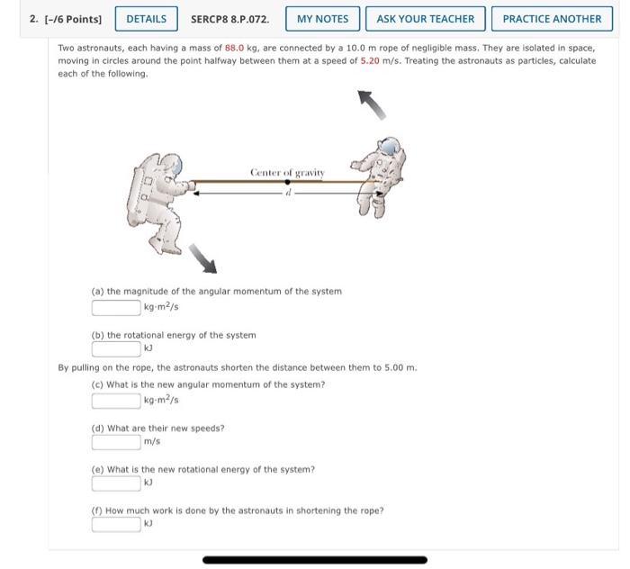 2 6 Points Details Sercp8 8 P 072 My Notes Ask Your Teacher Practice Another Two Astronauts Each Having A Mass Of 1