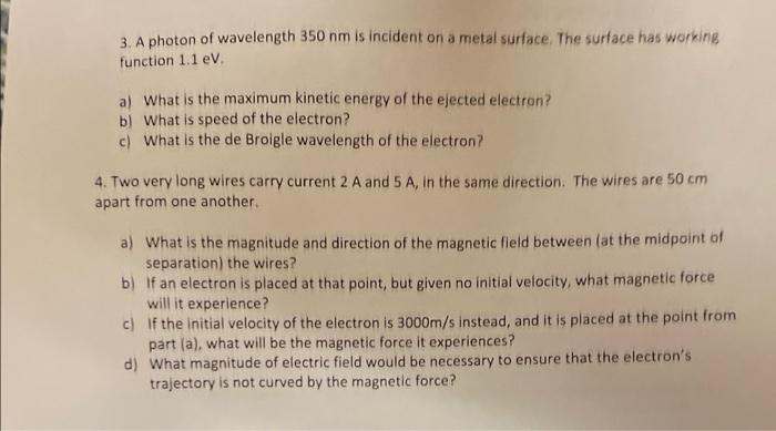 3 A Photo Of Wavelength 350 Nm Is Incident On A Metal Surface The Surface Has Working Function 1 1 Ev A What Is The M 1