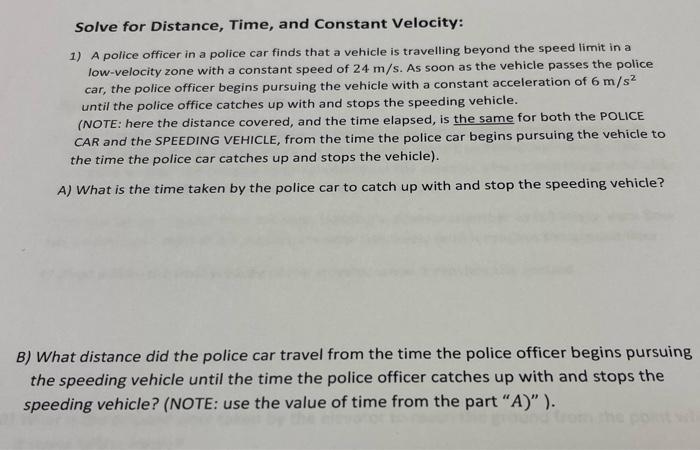 Solve For Distance Time And Constant Velocity 1 A Police Officer In A Police Car Finds That A Vehicle Is Travelling 1