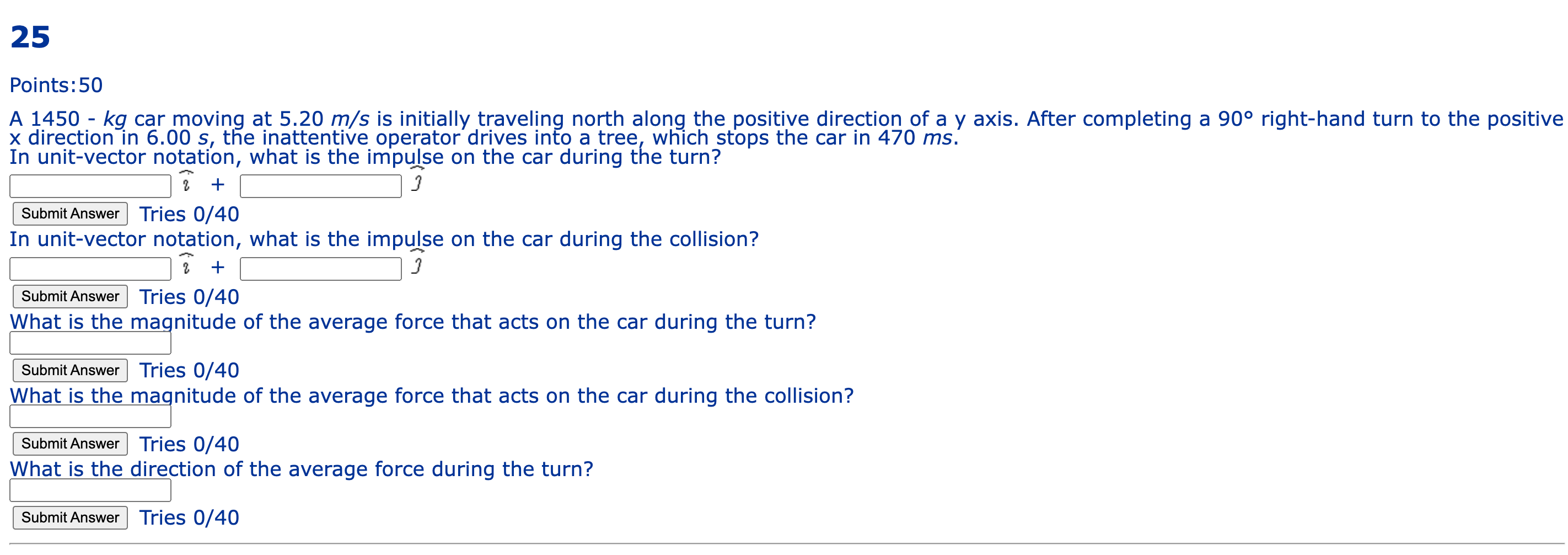 25 Points 50 A 1450 Kg Car Moving At 5 20 M S Is Initially Traveling North Along The Positive Direction Of A Y Axis A 1