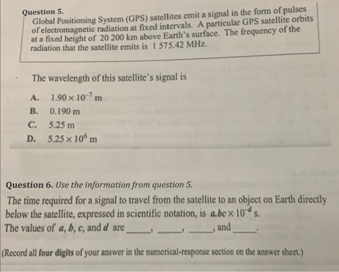 Question 5 Global Positioning System Gps Satellites Emit A Signal In The Form Of Pulses Of Electromagnetic Radiation 1
