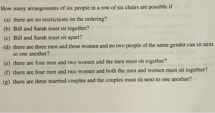 How Many Arrangements Of Six People In A Row Of Six Chairs Are Possible If A There Are No Restrictions On The Ordering 1