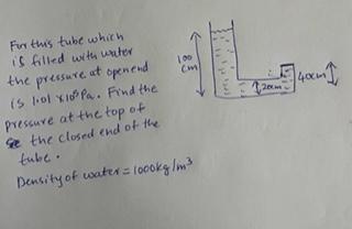 100 2 For This Tube Which Is Filled With Water The Pressure At Openend Is 1 01 X 10pa Find The Pressure At The Top Of 1