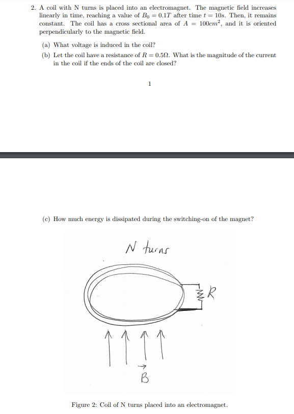 2 A Coil With N Turns Is Placed Into An Electromagnet The Magnetic Field Increases Linearly In Time Reaching A Value 1