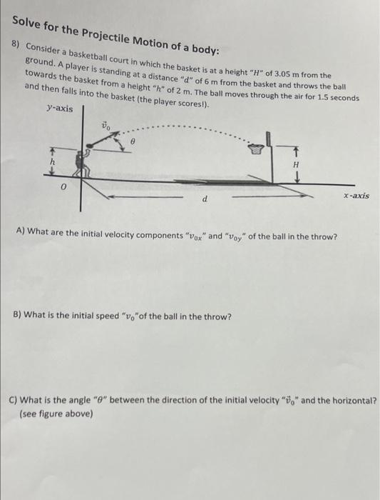 Solve For The Projectile Motion Of A Body 8 Consider A Basketball Court In Which The Basket Is At A Height H Of 3 05 1