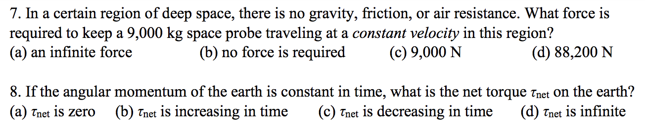 7 In A Certain Region Of Deep Space There Is No Gravity Friction Or Air Resistance What Force Is Required To Keep A 1