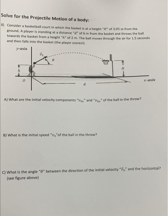 Solve For The Projectile Motion Of A Body 8 Consider A Basketball Court In Which The Basket Is At A Height H Of 3 05 1
