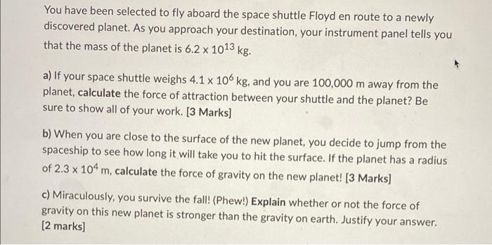 You Have Been Selected To Fly Aboard The Space Shuttle Floyd En Route To A Newly Discovered Planet As You Approach Your 1
