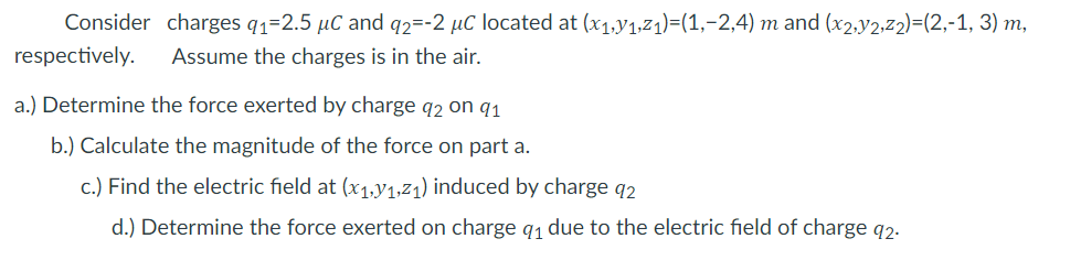 Consider Charges 91 2 5 Uc And 92 2 Uc Located At X1 71 21 1 2 4 M And X2 42 22 2 1 3 M Respectively Assum 1