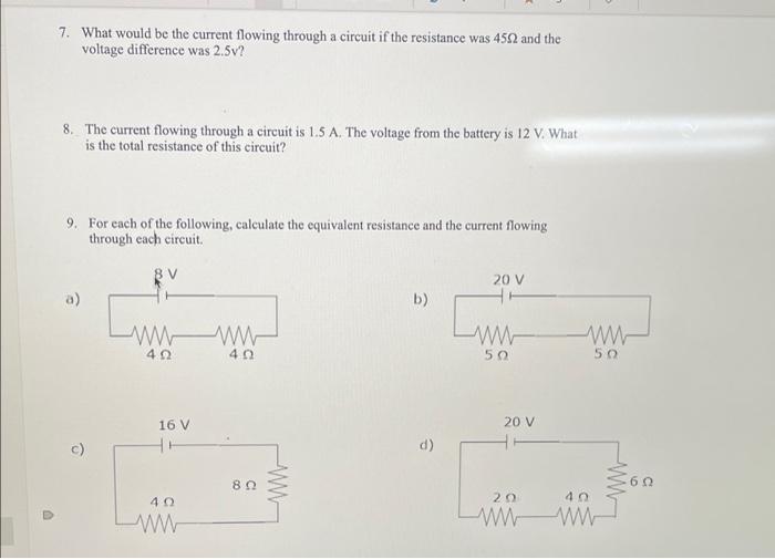 7 What Would Be The Current Flowing Through A Circuit If The Resistance Was 450 And The Voltage Difference Was 2 5v 8 1