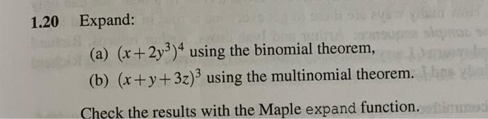 1 20 Expand A X 2y3 4 Using The Binomial Theorem B X Y 3z 3 Using The Multinomial Theorem Check The Results 1