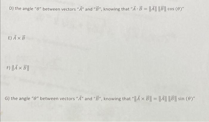 D The Angle E Between Vectors A And B Knowing That Ab A B Cos E Axb F A X B G The Angle 1