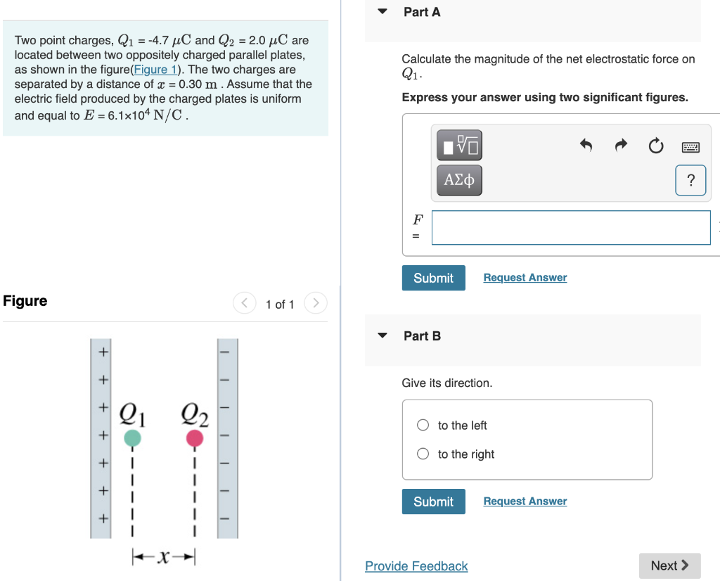 Part A Two Point Charges Q1 4 7 Uc And Q2 2 0 Uc Are Located Between Two Oppositely Charged Parallel Plates As Sh 1