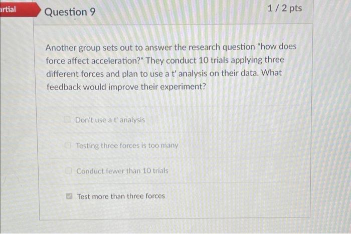 Artial Question 9 1 2 Pts Another Group Sets Out To Answer The Research Question How Does Force Affect Acceleration T 1