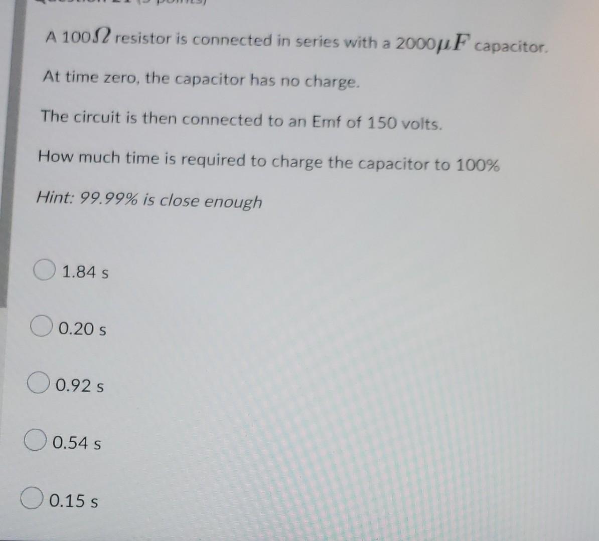 A 100 N Resistor Is Connected In Series With A 2000pf Capacitor At Time Zero The Capacitor Has No Charge The Circuit 1