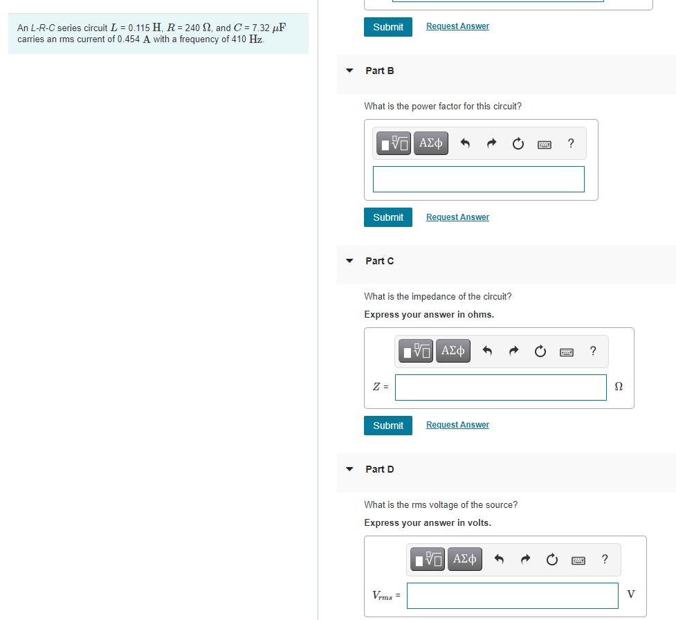 Submit Request Answer An L R C Series Circuit L 0 115 H R 240 12 And C 7 32 Uf Carries An Rms Current Of 0 454 A 1