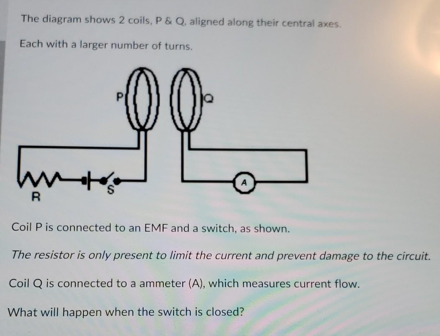 The Diagram Shows 2 Coils P Q Aligned Along Their Central Axes Each With A Larger Number Of Turns Mtoto A S R Coil 1