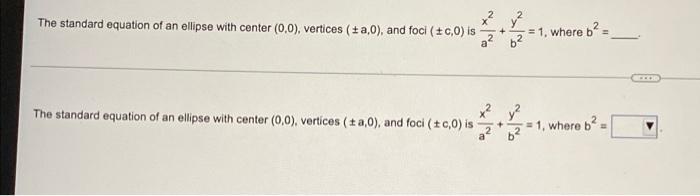 The Standard Equation Of An Ellipse With Center 0 0 Vertices A 0 And Foci 10 0 Is 1 Where B X The Stand 1