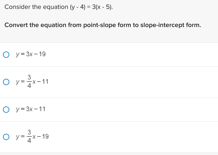 Consider The Equation Y 4 3 X 5 Convert The Equation From Point Slope Form To Slope Intercept Form O Y 3x 1