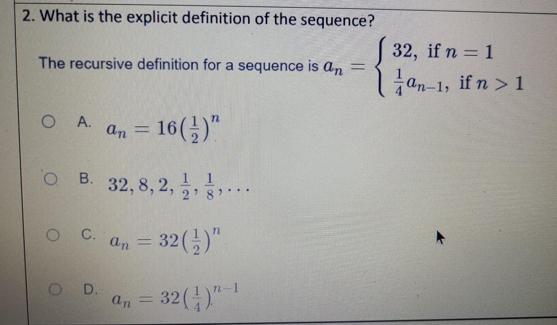 2 What Is The Explicit Definition Of The Sequence 32 If N 1 The Recursive Definition For A Sequence Is An Lan 1