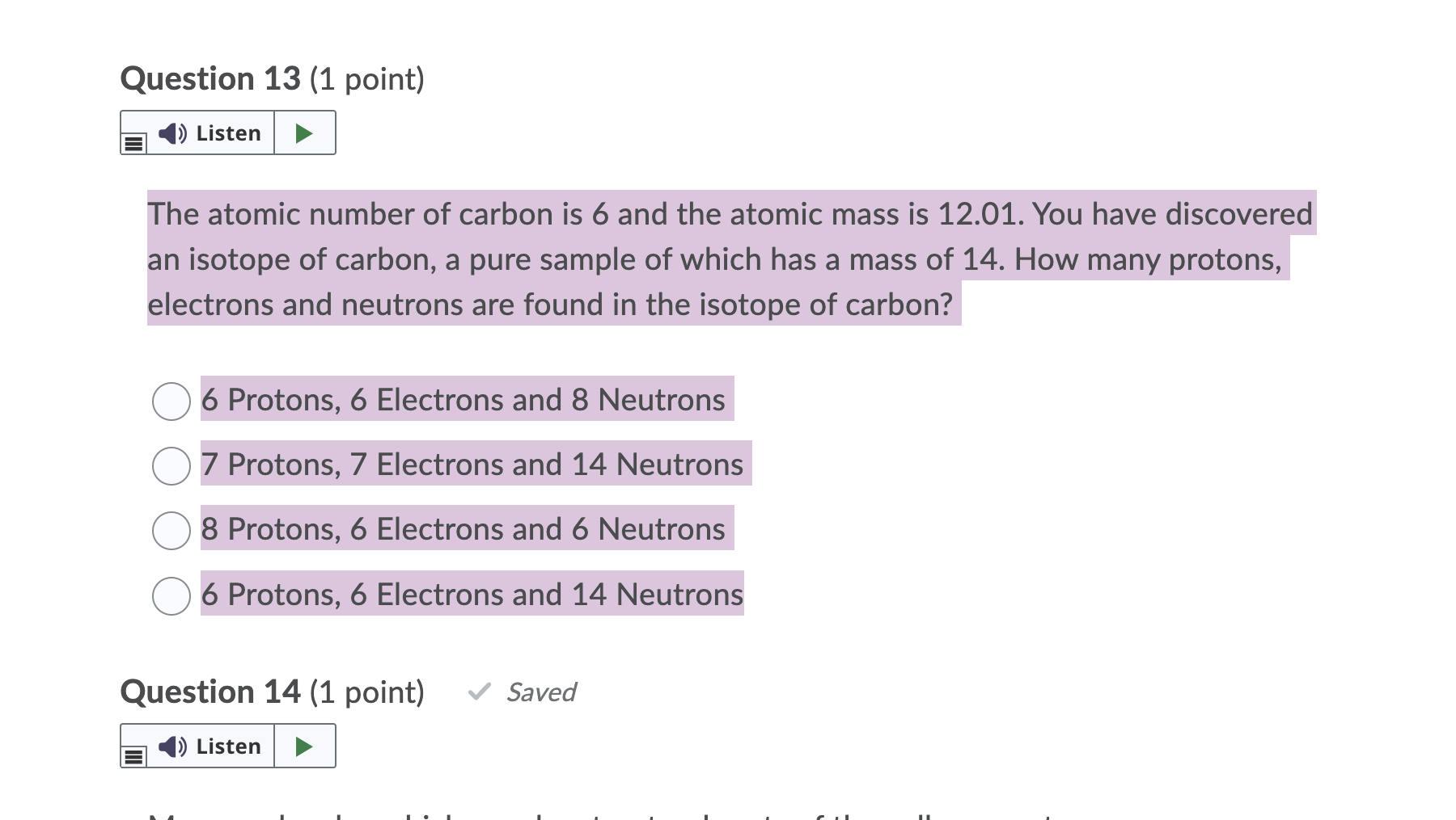 Question 13 1 Point Listen The Atomic Number Of Carbon Is 6 And The Atomic Mass Is 12 01 You Have Discovered An Isoto 1