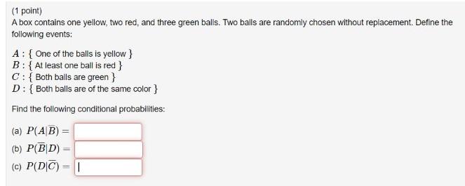 1 Point A Box Contains One Yellow Two Red And Three Green Balls Two Balls Are Randomly Chosen Without Replacement 1